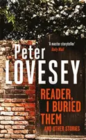 Cititorule, i-am îngropat și alte povestiri - Reader, I Buried Them and Other Stories