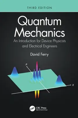 Quantum Mechanics: An Introduction for Device Physicists and Electrical Engineers
