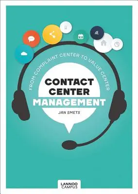 Managementul centrelor de contact: De la departamentul de reclamații la centrul de valoare - Contact Center Management: From Complaint Department to Value Center