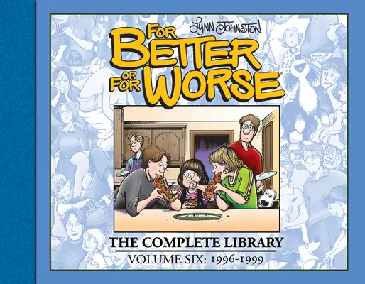 Pentru mai bine sau pentru mai rău: Biblioteca completă, Vol. 6 - For Better or for Worse: The Complete Library, Vol. 6