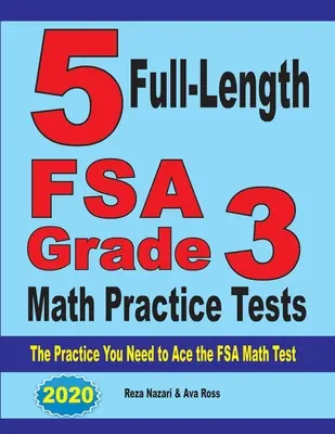 5 teste practice complete de matematică FSA Grade 3: Practica de care aveți nevoie pentru a trece cu brio testul de matematică FSA - 5 Full-Length FSA Grade 3 Math Practice Tests: The Practice You Need to Ace the FSA Math Test