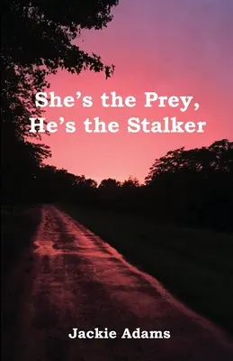 Ea este prada, el este hărțuitorul - She's the Prey, He's the Stalker