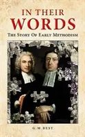 În cuvintele lor - Povestea metodismului timpuriu - In Their Words - The Story Of Early Methodism