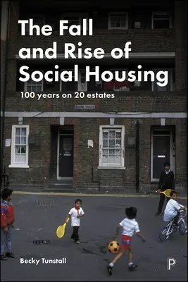 Căderea și ascensiunea locuințelor sociale: 100 de ani pe 20 de terenuri - The Fall and Rise of Social Housing: 100 Years on 20 Estates