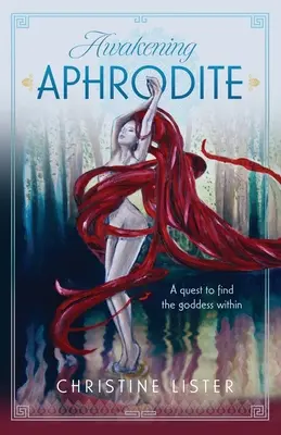 Trezirea Afroditei: O căutare pentru a găsi zeița din interior - Awakening Aphrodite: A quest to find the goddess within