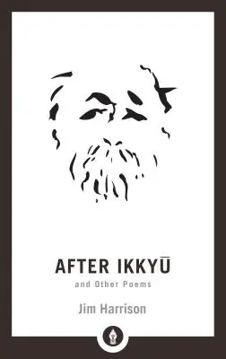 După Ikkyu și alte poezii - After Ikkyu and Other Poems