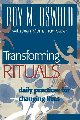 Ritualuri transformatoare: Practici zilnice pentru schimbarea vieților - Transforming Rituals: Daily Practices for Changing Lives