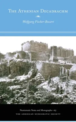 Decadrahmul atenian - The Athenian Decadrachm