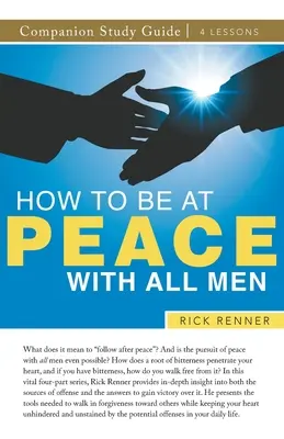 Cum să fii în pace cu toți oamenii Ghid de studiu - How To Be at Peace With All Men Study Guide