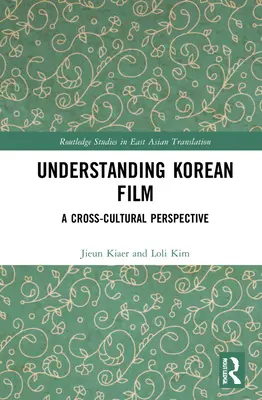 Înțelegerea filmului coreean: O perspectivă inter-culturală - Understanding Korean Film: A Cross-Cultural Perspective
