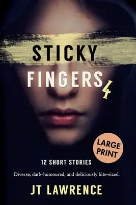 Degete lipicioase 4: 12 povestiri scurte, ediție de tipar mare - Sticky Fingers 4: 12 Short Stories, Large Print Edition