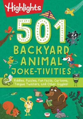 501 glume-activități cu animale din curtea din spate: Ghicitori, puzzle-uri, fapte amuzante, desene animate, răsuciri de limbă și alte chicoteli! - 501 Backyard Animal Joke-Tivities: Riddles, Puzzles, Fun Facts, Cartoons, Tongue Twisters, and Other Giggles!