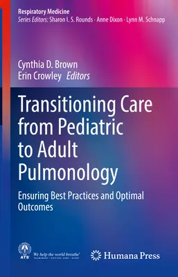 Tranziția îngrijirilor de la pneumologia pediatrică la cea pentru adulți: Asigurarea celor mai bune practici și a rezultatelor optime - Transitioning Care from Pediatric to Adult Pulmonology: Ensuring Best Practices and Optimal Outcomes