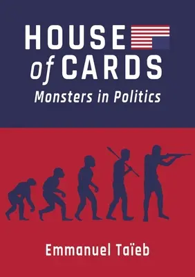 House of Cards: Monștrii în politică - House of Cards: Monsters in Politics