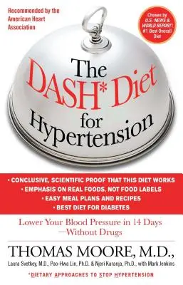 Dieta Dash pentru hipertensiune arterială: Reduceți-vă tensiunea arterială în 14 zile - fără medicamente - The Dash Diet for Hypertension: Lower Your Blood Pressure in 14 Days - Without Drugs
