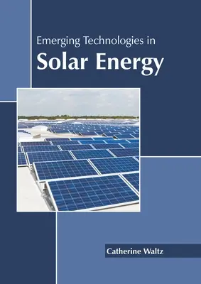 Tehnologii emergente în domeniul energiei solare - Emerging Technologies in Solar Energy