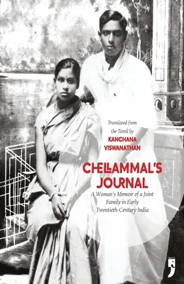 Jurnalul lui Chellammal: Memoriile unei femei despre o familie mixtă în India începutului de secol XX - Chellammal's Journal: A Woman's Memoir of a Joint Family in Early Twentieth-Century India