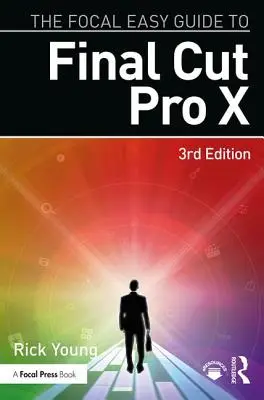 Ghidul ușor Focal pentru Final Cut Pro X - The Focal Easy Guide to Final Cut Pro X