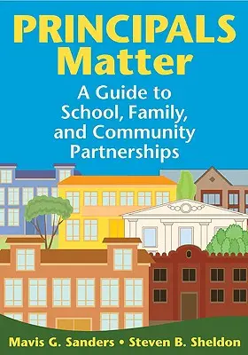 Directorii sunt importanți: Un ghid pentru parteneriatele dintre școală, familie și comunitate - Principals Matter: A Guide to School, Family, and Community Partnerships