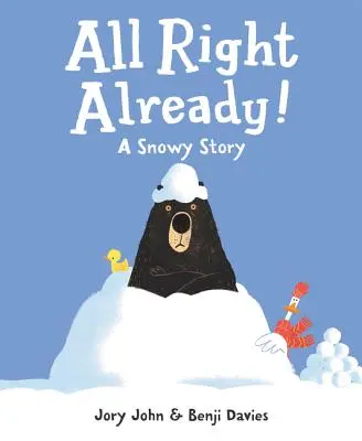 În regulă, deja!: O poveste cu zăpadă - All Right Already!: A Snowy Story