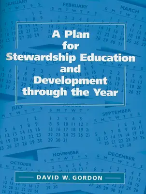 Un plan pentru educația și dezvoltarea Stewardship de-a lungul anului - A Plan for Stewardship Education and Development Through the Year