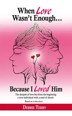 Când dragostea nu a fost de ajuns: Pentru că l-am iubit - When Love Wasn't Enough: Because I Loved Him
