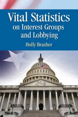Statistici vitale privind grupurile de interese și lobby-ul - Vital Statistics on Interest Groups and Lobbying