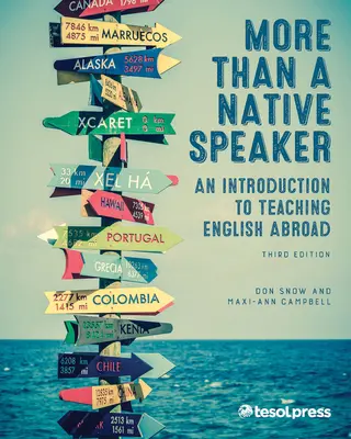 Mai mult decât un vorbitor nativ, ediția a treia: O introducere în predarea limbii engleze în străinătate - More Than a Native Speaker, Third Edition: An Introduction to Teaching English Abroad