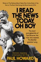 I Read the News Today, Oh Boy - Viața scurtă și aurită a Tarei Browne, omul care a inspirat cel mai mare cântec al Beatles - I Read the News Today, Oh Boy - The short and gilded life of Tara Browne, the man who inspired The Beatles' greatest song