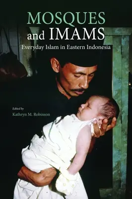 Moschei și imami: Islamul de zi cu zi în estul Indoneziei - Mosques and Imams: Everyday Islam in Eastern Indonesia