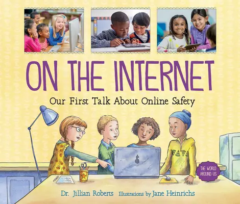 Pe internet: Prima noastră discuție despre siguranța online - On the Internet: Our First Talk about Online Safety
