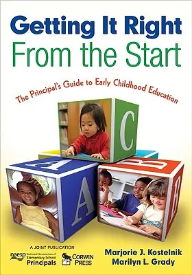 Getting It Right from the Start: The Principal's Guide to Early Childhood Education (Ghidul directorului pentru educația timpurie a copiilor) - Getting It Right from the Start: The Principal's Guide to Early Childhood Education