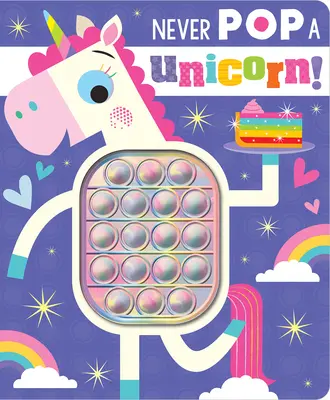 Nu pocni niciodată un unicorn! - Never Pop a Unicorn!
