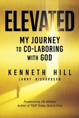 Elevat: Călătoria mea către conlucrarea cu Dumnezeu - Elevated: My Journey to Co-Laboring With God