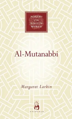 Al-Mutanabbi: Poetul sultanilor și al sufiților - Al-Mutanabbi: The Poet of Sultans and Sufis