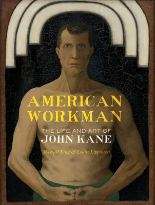 American Workman: Viața și arta lui John Kane - American Workman: The Life and Art of John Kane