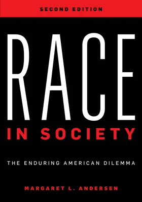 Rasa în societate: Dilema americană durabilă - Race in Society: The Enduring American Dilemma