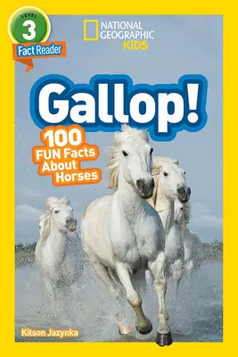 National Geographic Readers: Galop! 100 de fapte amuzante despre cai (L3) - National Geographic Readers: Gallop! 100 Fun Facts about Horses (L3)