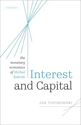 Dobânda și capitalul: Economia monetară a lui Michal Kalecki - Interest and Capital: The Monetary Economics of Michal Kalecki