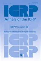 Publicația ICRP 93 - Gestionarea dozei pacientului în radiologia digitală - ICRP Publication 93 - Managing Patient Dose in Digital Radiology
