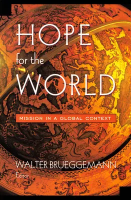 Speranță pentru lume: Misiunea într-un context global - Hope for the World: Mission in a Global Context
