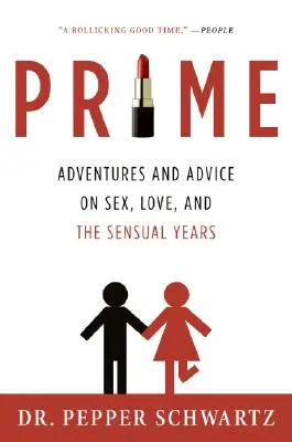Prime: Aventuri și sfaturi despre sex, dragoste și anii senzuali - Prime: Adventures and Advice on Sex, Love, and the Sensual Years