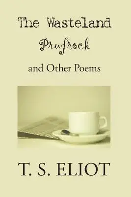 The Waste Land, Prufrock și alte poezii - The Waste Land, Prufrock, and Other Poems