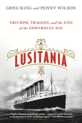 Lusitania: Triumf, tragedie și sfârșitul epocii edwardiene - Lusitania: Triumph, Tragedy, and the End of the Edwardian Age
