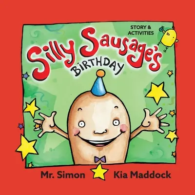Silly Sausages' Birthday (US soft cover) Poveste și activități: US English - Silly Sausages' Birthday (US soft cover) STORY & ACTIVITIES: US English