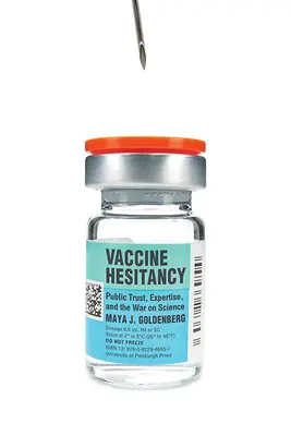 Ezitanța față de vaccinuri: Încrederea publică, expertiza și războiul împotriva științei - Vaccine Hesitancy: Public Trust, Expertise, and the War on Science