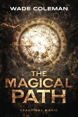 Calea magică: Magie practică - The Magical Path: Practical Magic