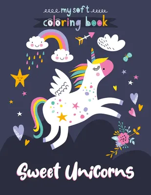Dulce carte de colorat cu unicorni - Sweet Unicorns Coloring Book