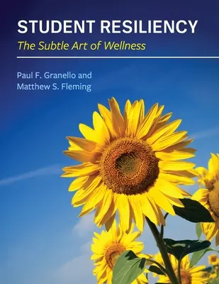 Reziliența studenților: Arta subtilă a bunăstării - Student Resiliency: The Subtle Art of Wellness