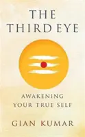 Al treilea ochi - Trezirea adevăratului tău sine - Third Eye - Awakening Your True Self